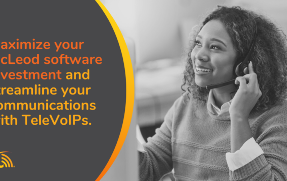 How to Maximize Your McLeod Software Investment With TeleVoIPs Integrations